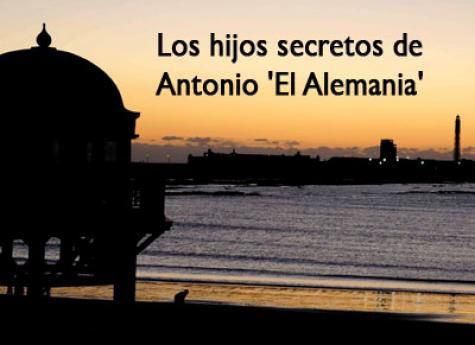 Los hijos secretos de antonio "el alemania"