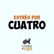 Estrés por cuatro